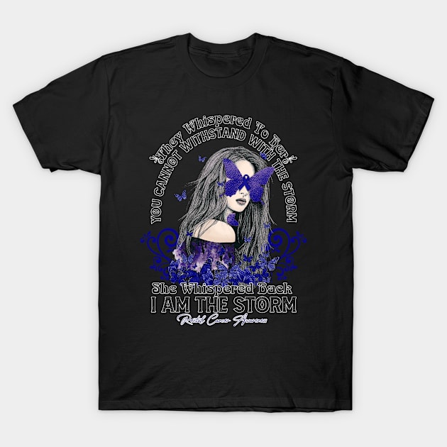 Rectal Cancer Awareness Beautiful Girl Butterfly you can not withstand the storm I am the storm for fighter T-Shirt by vamstudio